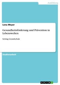 Produktbild: Gesundheitsf&ouml;rderung und Pr&auml;vention in Lebenswelten