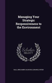 Produktbild: Managing Your Strategic Responsiveness to the Environment
