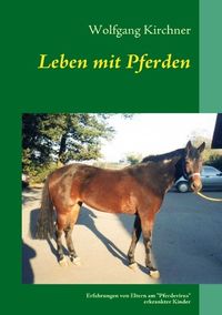 Bild vom Artikel Leben mit Pferden vom Autor Wolfgang Kirchner