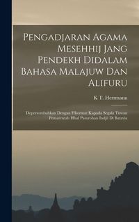 Produktbild: Pengadjaran Agama Mesehhij Jang Pendekh Didalam Bahasa Malajuw Dan Alifuru