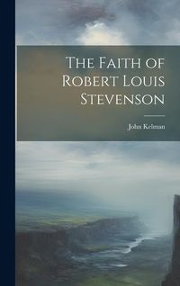 Produktbild: The Faith of Robert Louis Stevenson