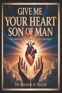 Produktbild: Give Me Your Heart Son Of Man