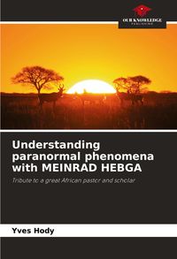 Produktbild: Understanding paranormal phenomena with MEINRAD HEBGA