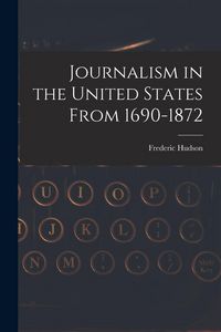 Produktbild: Journalism in the United States From 1690-1872