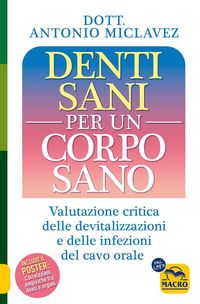 Produktbild: Denti sani per un corpo sano. Valutazione critica delle devitalizzazioni e delle infezioni del cavo orale