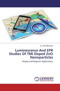 Produktbild: Luminescence And EPR Studies Of TMI Doped ZnO Nanoparticles