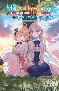Produktbild: The Magical Revolution of the Reincarnated Princess and the Genius Young Lady, Vol. 8.5 (novel)