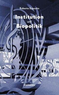 Produktbild: Institution und Biopolitik