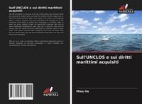 Produktbild: Sull'UNCLOS e sui diritti marittimi acquisiti