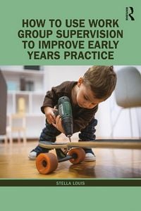 Produktbild: How to Use Work Group Supervision to Improve Early Years Practice