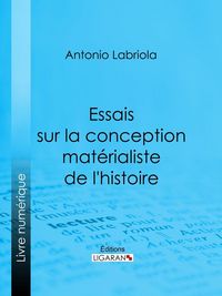 Produktbild: Essais sur la conception mat&eacute;rialiste de l'histoire