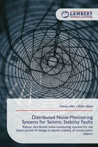 Produktbild: Distributed Noise-Monitoring Systems for Seismic Stability Faults