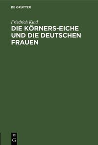 Produktbild: Die K&ouml;rners-Eiche und Die Deutschen Frauen