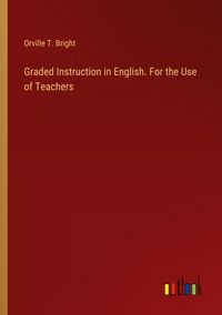 Produktbild: Graded Instruction in English. For the Use of Teachers