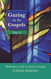 Produktbild: Gazing on the Gospels Year a - Meditations on the Lectionary Readings