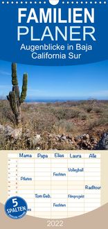 Produktbild: Augenblicke in Baja California Sur - Familienplaner hoch (Wandkalender 2022 , 21 cm x 45 cm, hoch)