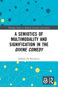 Produktbild: A Semiotics of Multimodality and Signification in the Divine Comedy
