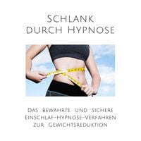 Produktbild: Schlank durch Hypnose: Das bew&auml;hrte Einschlaf-Hypnose-Programm zur Gewichtsreduktion