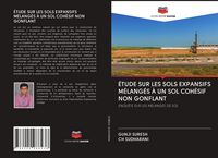 Produktbild: &Eacute;tude Sur Les Sols Expansifs M&eacute;lang&eacute;s &Agrave; Un Sol Coh&eacute;sif Non Gonflant