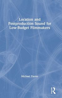 Produktbild: Location and Postproduction Sound for Low-Budget Filmmakers
