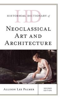 Produktbild: Historical Dictionary of Neoclassical Art and Architecture