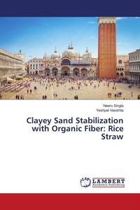 Produktbild: Clayey Sand Stabilization with Organic Fiber: Rice Straw