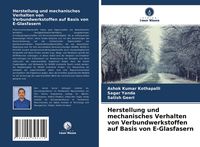 Produktbild: Herstellung und mechanisches Verhalten von Verbundwerkstoffen auf Basis von E-Glasfasern