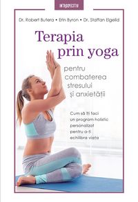 Produktbild: Terapia Prin Yoga Pentru Combaterea Stresului Si Anxietatii
