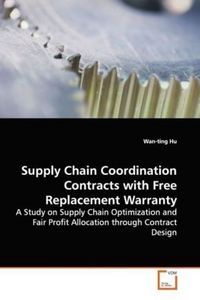 Produktbild: Hu, W: Supply Chain Coordination Contracts with Free Replace