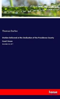 Produktbild: Oration Delivered at the Dedication of the Providence County Court House