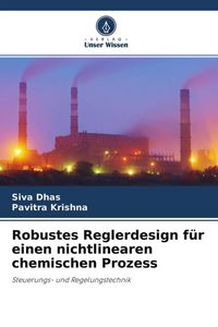 Produktbild: Robustes Reglerdesign f&uuml;r einen nichtlinearen chemischen Prozess