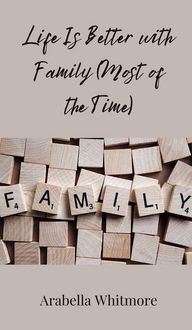 Produktbild: Life Is Better with Family (Most of the Time)