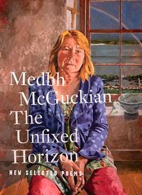 Produktbild: The Unfixed Horizon: New Selected Poems