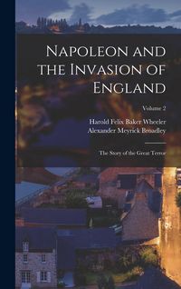 Produktbild: Napoleon and the Invasion of England; the Story of the Great Terror; Volume 2