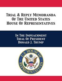 Produktbild: Trial & Reply Memoranda Of The United States House Of Representatives