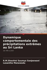 Produktbild: Dynamique comportementale des pr&eacute;cipitations extr&ecirc;mes au Sri Lanka