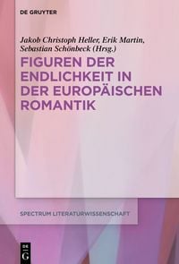Produktbild: Figuren der Endlichkeit in der Europ&auml;ischen Romantik