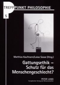 Produktbild: Gattungsethik &ndash; Schutz f&uuml;r das Menschengeschlecht?