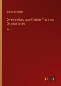 Produktbild: Considerations Upon Christian Truths and Christian Duties