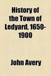 Produktbild: History of the Town of Ledyard, 1650-1900