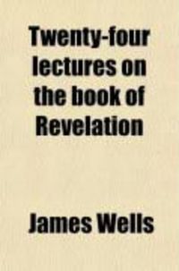 Produktbild: Twenty-Four Lectures on the Book of Revelation