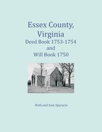 Produktbild: Essex County, Virginia Deed Book 1753-1754 and Will Book 1750