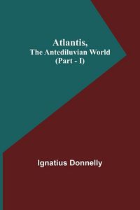 Produktbild: Atlantis, The Antediluvian World (Part - I)