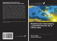 Produktbild: Modelizaci&oacute;n fotovoltaica y parametrizaci&oacute;n de la c&eacute;lula solar