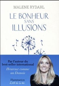 Produktbild: Le bonheur sans illusions : beaut&eacute;, argent, pouvoir, c&eacute;l&eacute;brit&eacute; et sexe