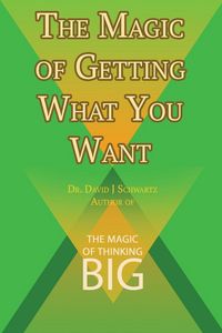 Produktbild: The Magic of Getting What You Want by David J. Schwartz author of The Magic of Thinking Big