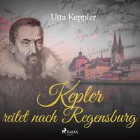 Produktbild: Kepler reitet nach Regensburg (Ungek&uuml;rzt)