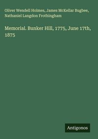 Produktbild: Memorial. Bunker Hill, 1775, June 17th, 1875