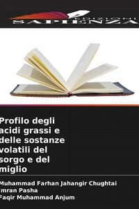 Produktbild: Profilo degli acidi grassi e delle sostanze volatili del sorgo e del miglio