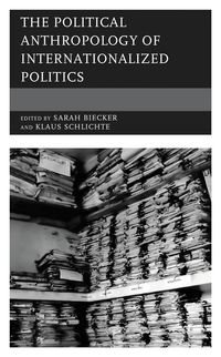 Produktbild: The Political Anthropology of Internationalized Politics